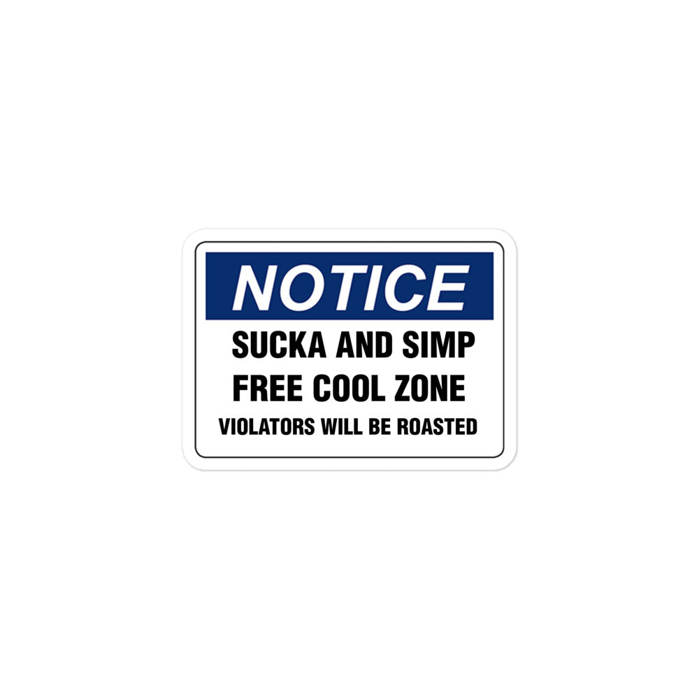 Notice: Sucka and Simp Free Cool Zone Bubble-free stickers