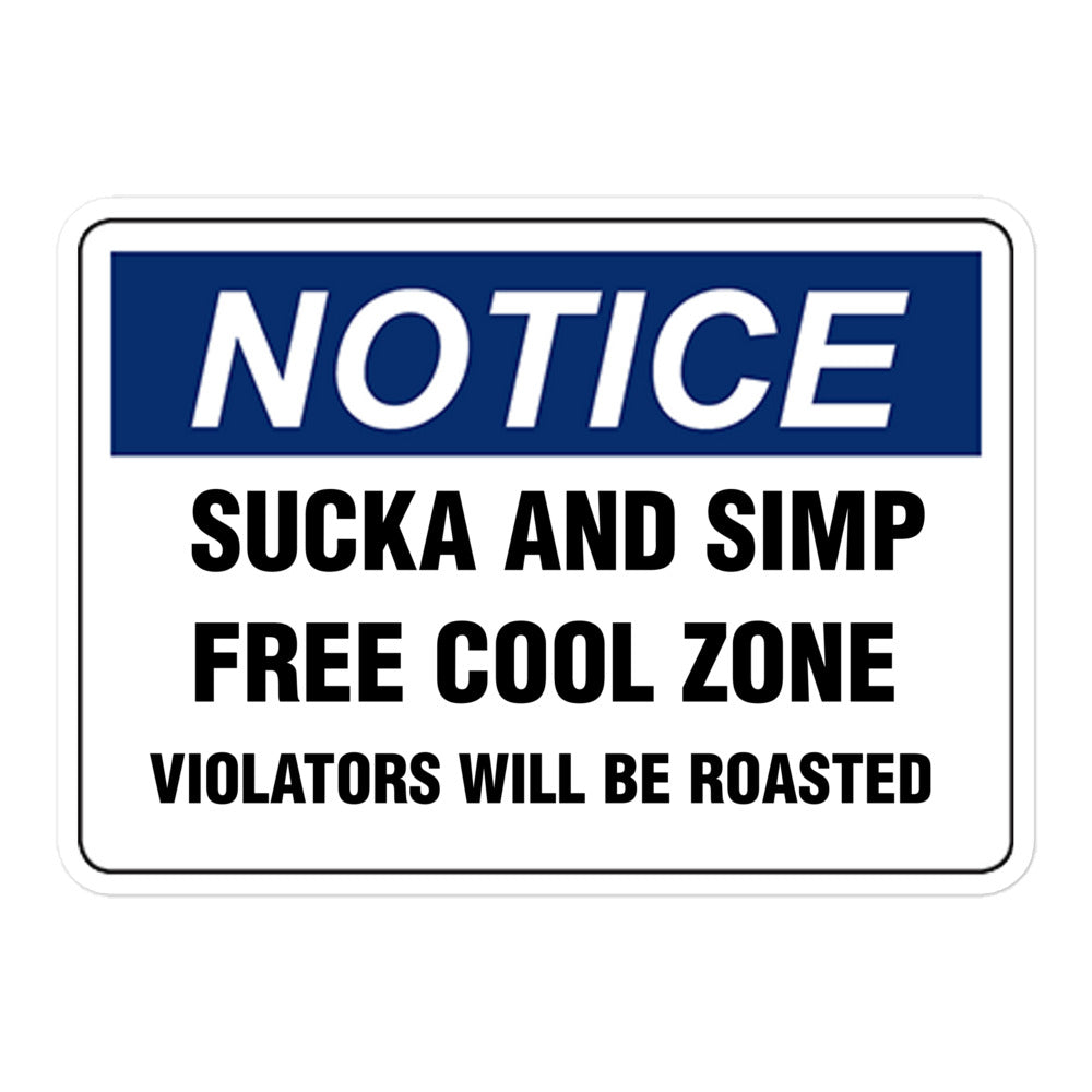 Notice: Sucka and Simp Free Cool Zone Bubble-free stickers