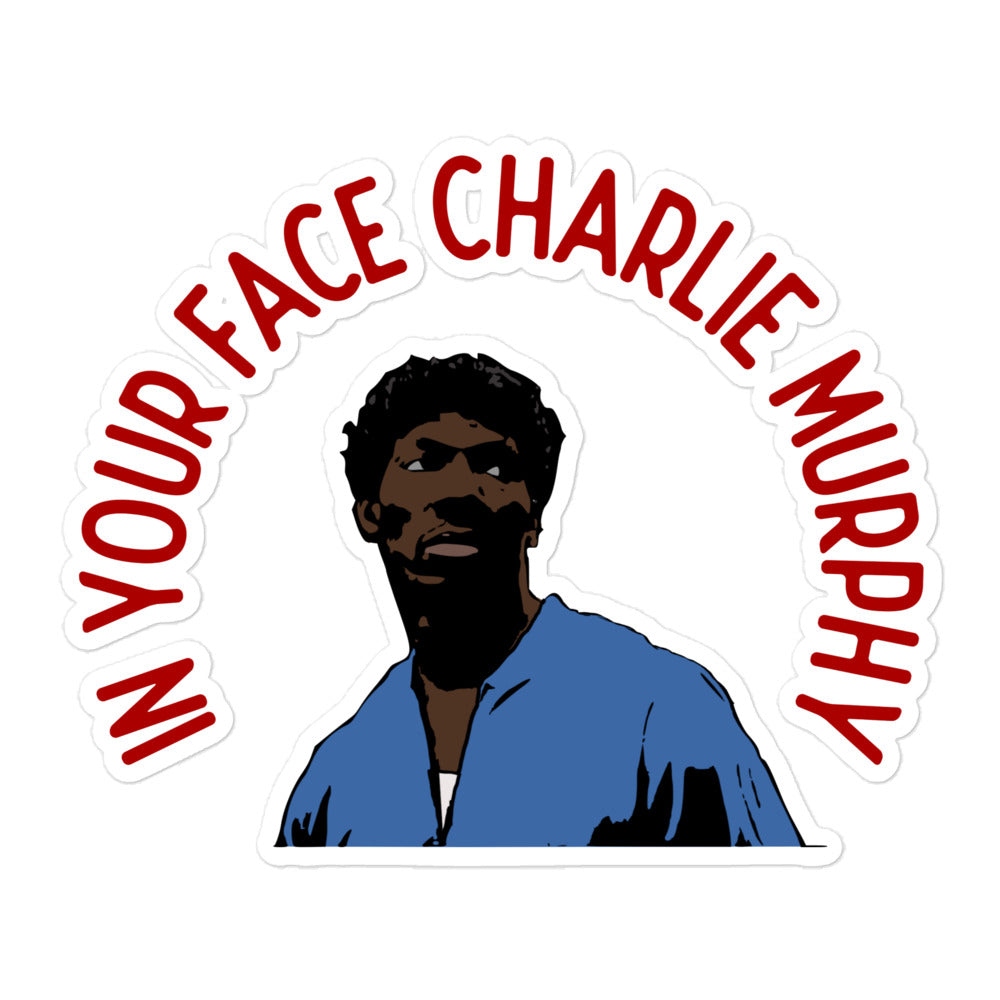 In Your Face Charlie Murphy Bubble-free stickers