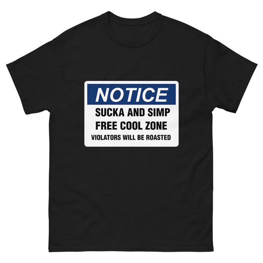 Notice: Sucka and Simp Free Cool Zone Men's classic tee