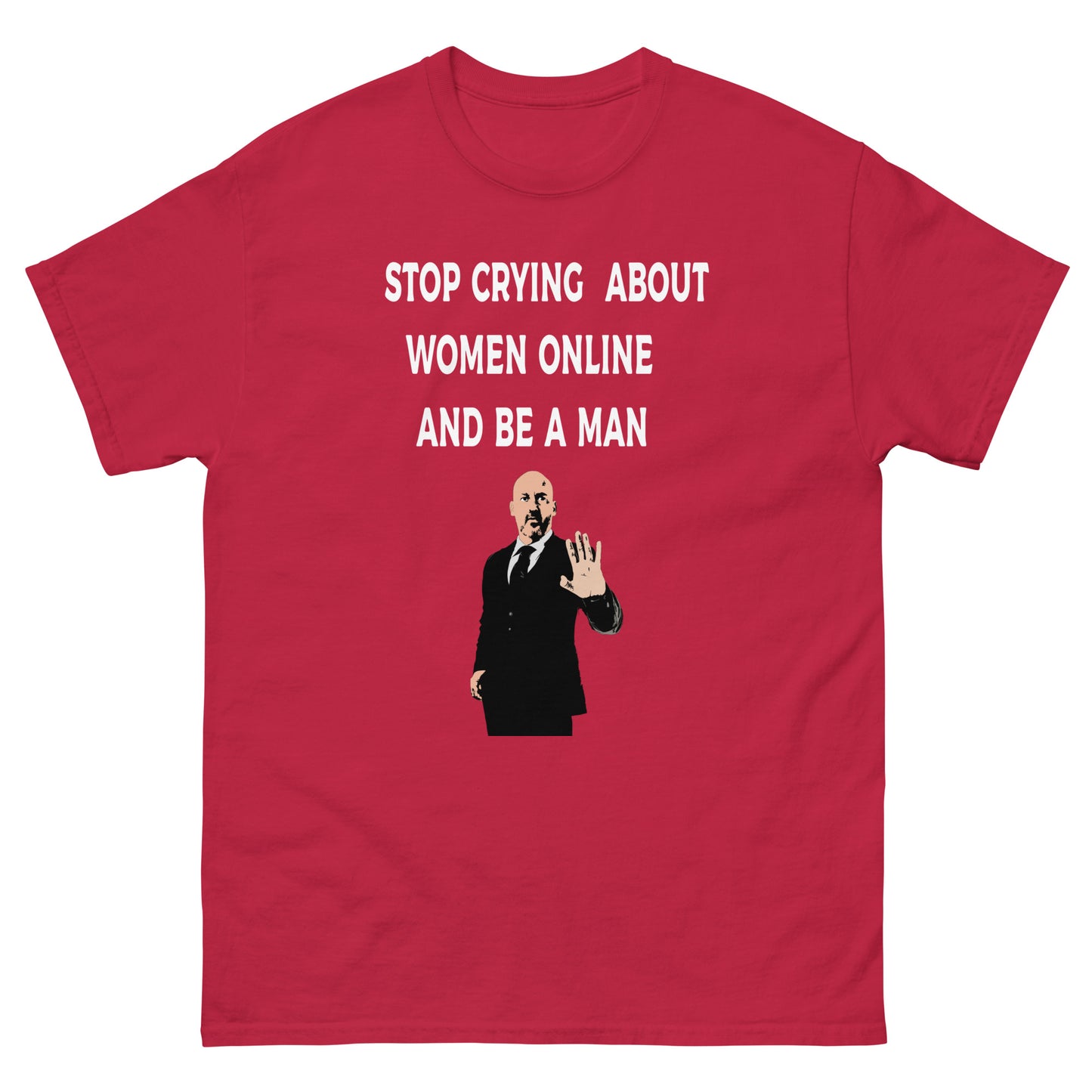 Stop Crying About Women Online Men's classic tee