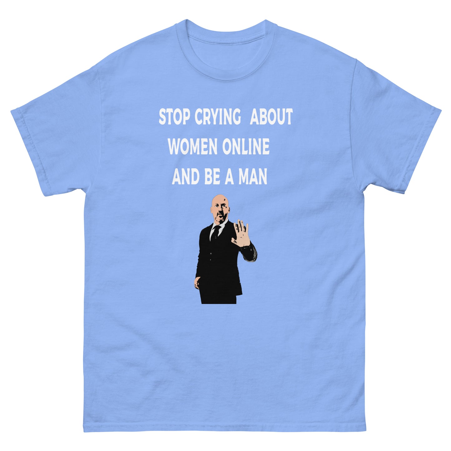 Stop Crying About Women Online Men's classic tee