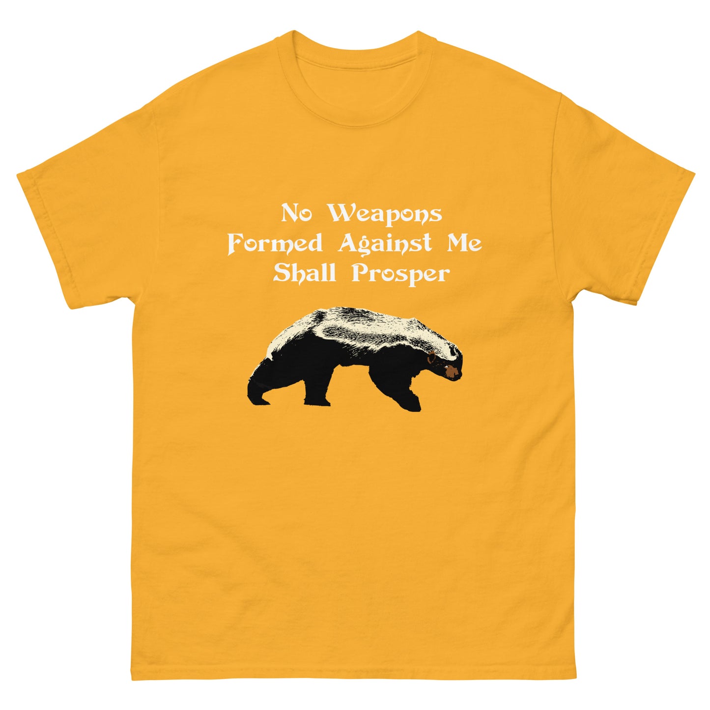 No Weapons Formed Against Me Shall Prosper Honey Badger Men's classic tee