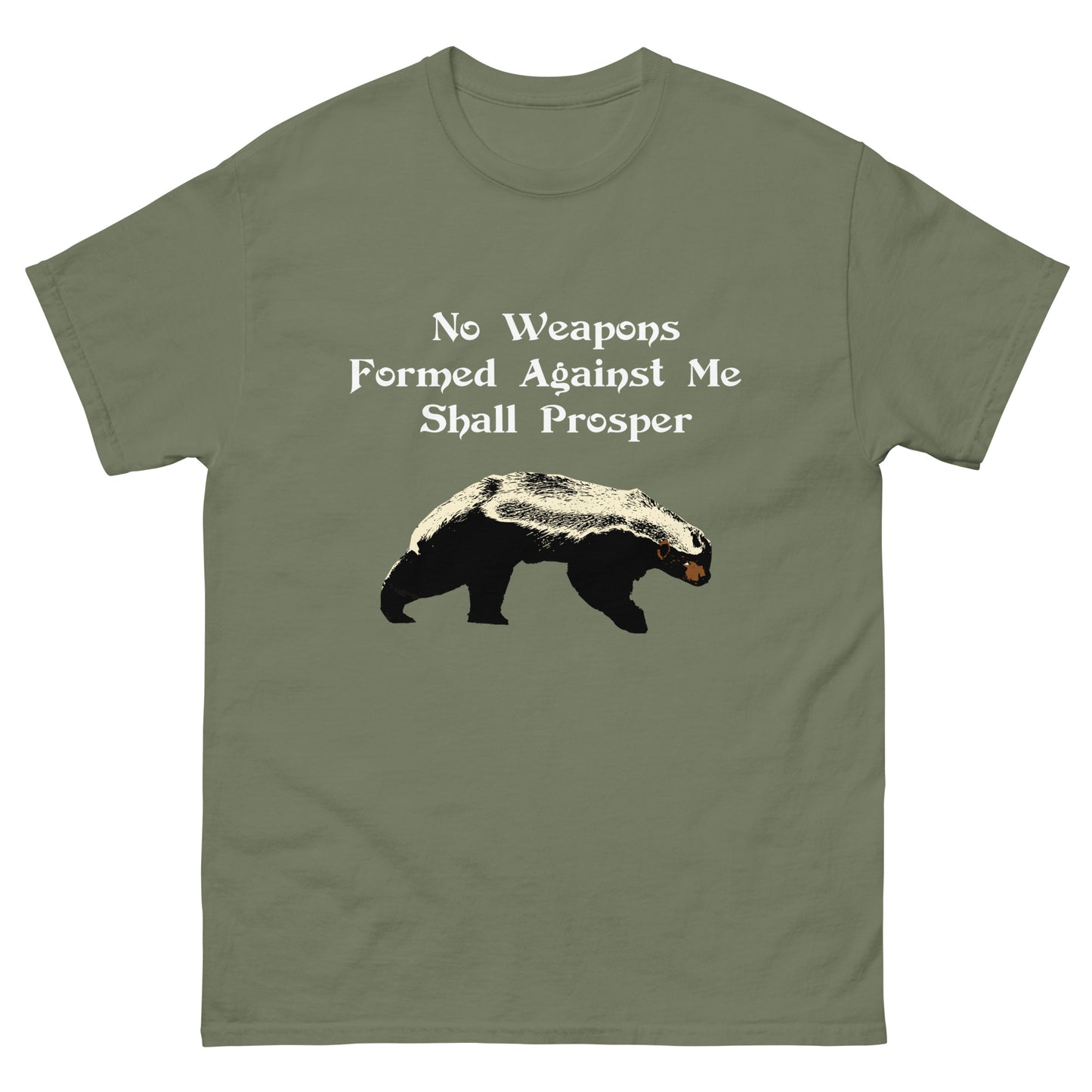 No Weapons Formed Against Me Shall Prosper Honey Badger Men's classic tee