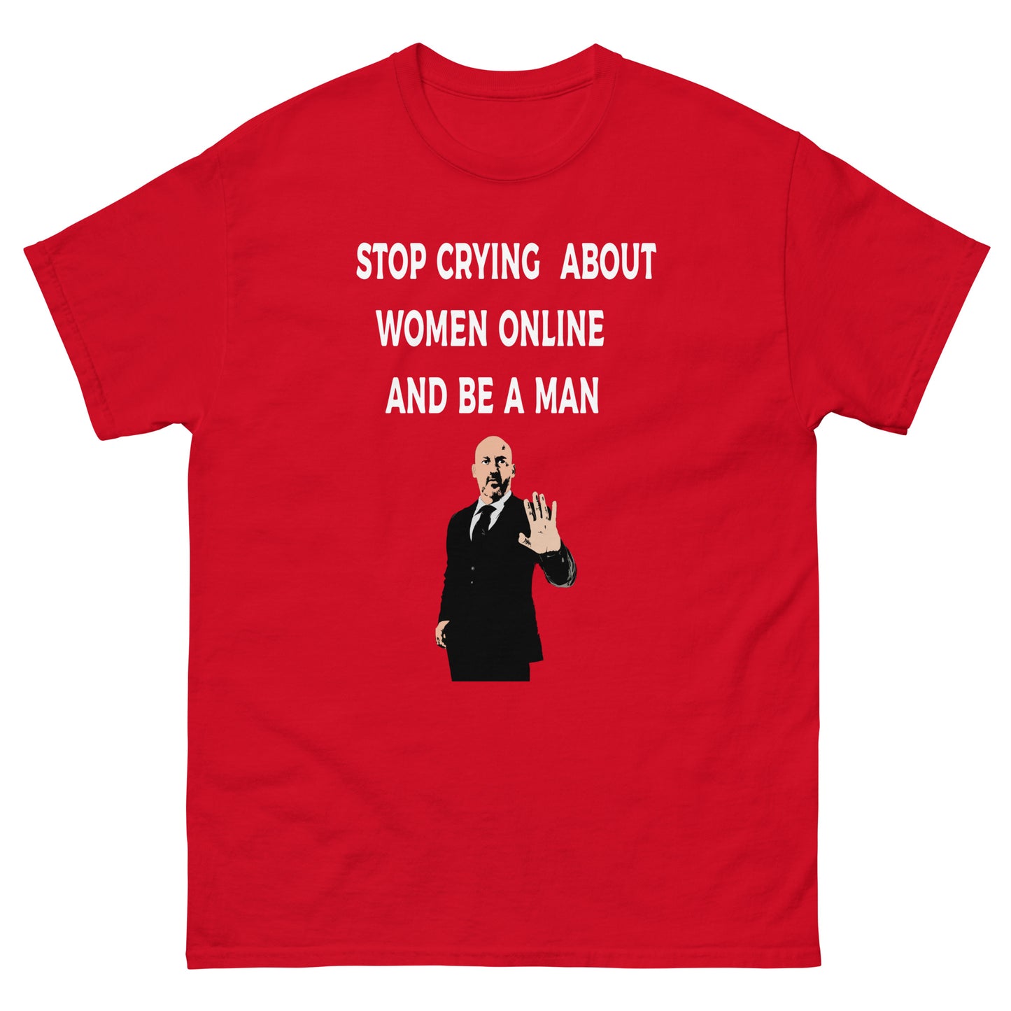 Stop Crying About Women Online Men's classic tee