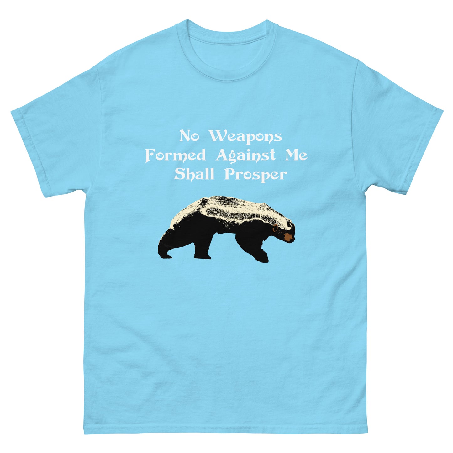 No Weapons Formed Against Me Shall Prosper Honey Badger Men's classic tee