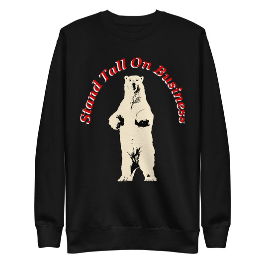 Stand Tall On Business Polar Bear Unisex Premium Sweatshirt